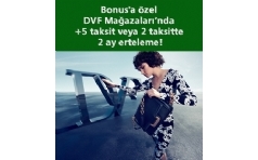 DVF Maazalarnda Bonus'a zel +5 Taksit veya 2 Taksitte 2 ay Erteleme!