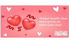 14 ubat Sevgililer Gnnde Doru Adres Outlet Center zmit!