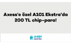 A101 Ekstra'da Axess'lilere 200 TL Chip-para!