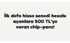 Akbank'tan lk Defa Hisse Senedi Hesab Aanlara 500 TL Chip-para!