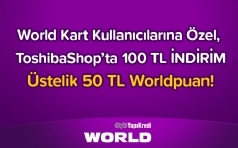 Toshibashop.com.tr'de World'e zel 100 TL ndirim ve 50 TL WorldPuan Hediye