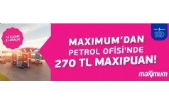 Maximum'dan Petrol Ofisi'nde 270 MaxiPuan Hediye!