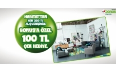 Habitat'tan Bonus ile Alverilerde 100 TL Hediye eki!