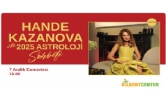 Hande Kazanova ile 2025 Astroloji Sohbetleri Bilkent Center'da!